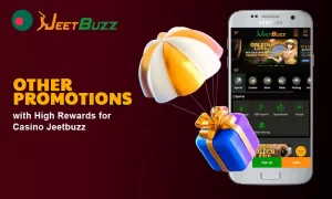 Other Promotions with High Rewards for Casino Jeetbuzz 1